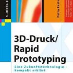 Chance für den Mittelstand: Rapid Prototyping mit dem 3D-Drucker